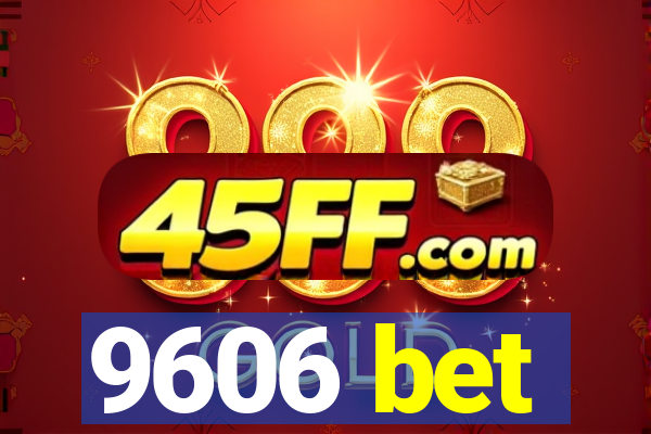 9606 bet